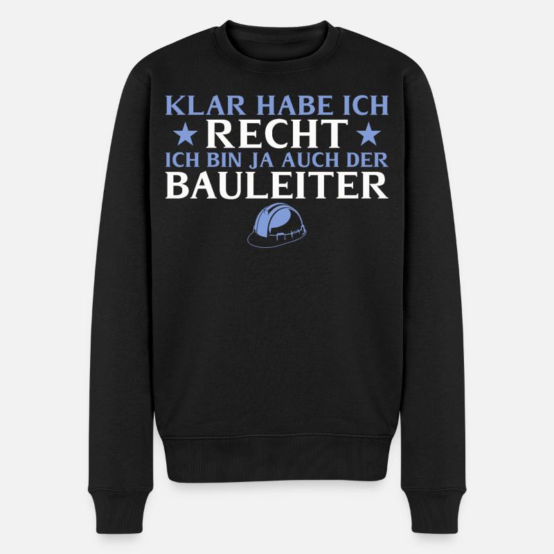 Bauleiter klar habe ich recht - Bauherr - Männer Premium Bio Pullover - Schwarz