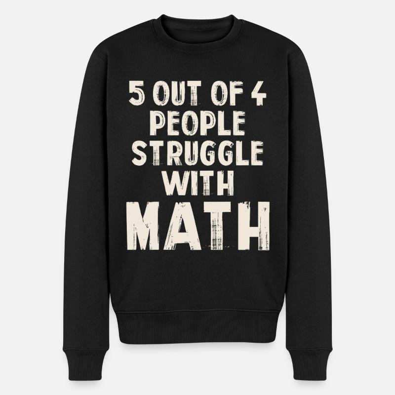 5 von 4 Leuten kämpfen mit Mathe - Männer Premium Bio Pullover - Schwarz