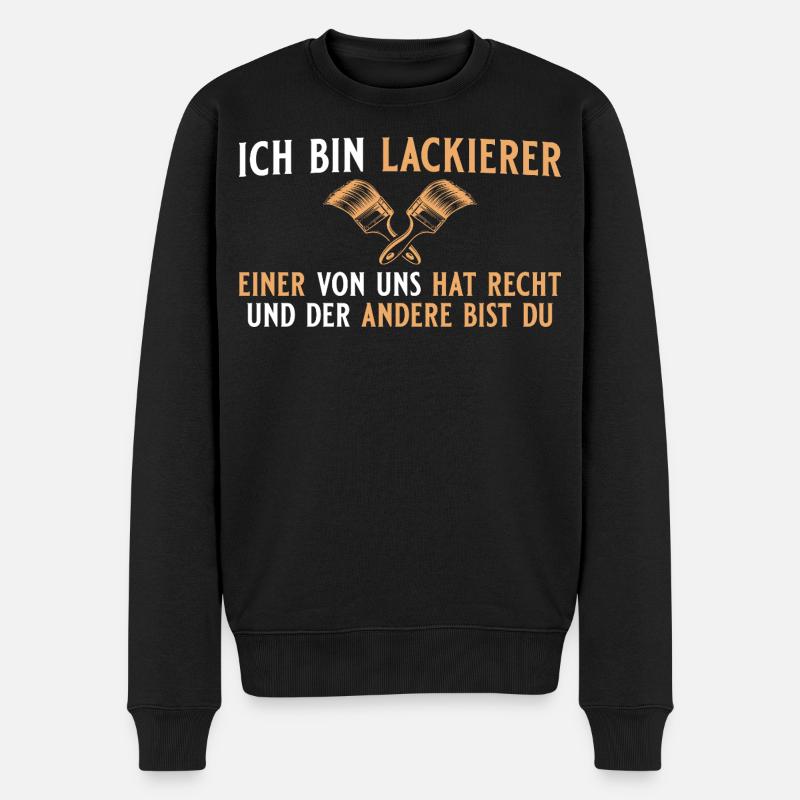 Lackierer hat recht- Malermeister - Männer Premium Bio Pullover - Schwarz