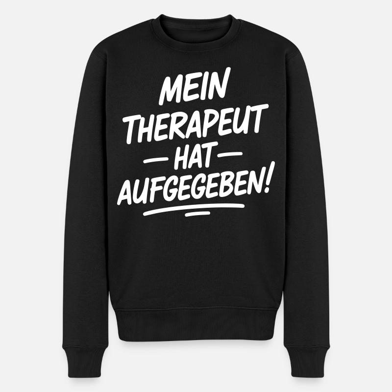 Mein Therapeut hat aufgegeben - Männer Premium Bio Pullover - Schwarz