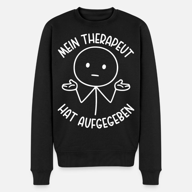 Mein Therapeut hat aufgegeben Strichmännchen - Männer Premium Bio Pullover - Schwarz