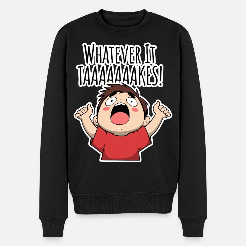 Whatever it TAAAAAKES! - Männer Premium Bio Pullover - Schwarz