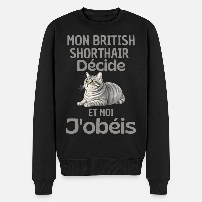 Mon British Shorthair Décide, J’obéis - Pull Premium bio Homme - noir