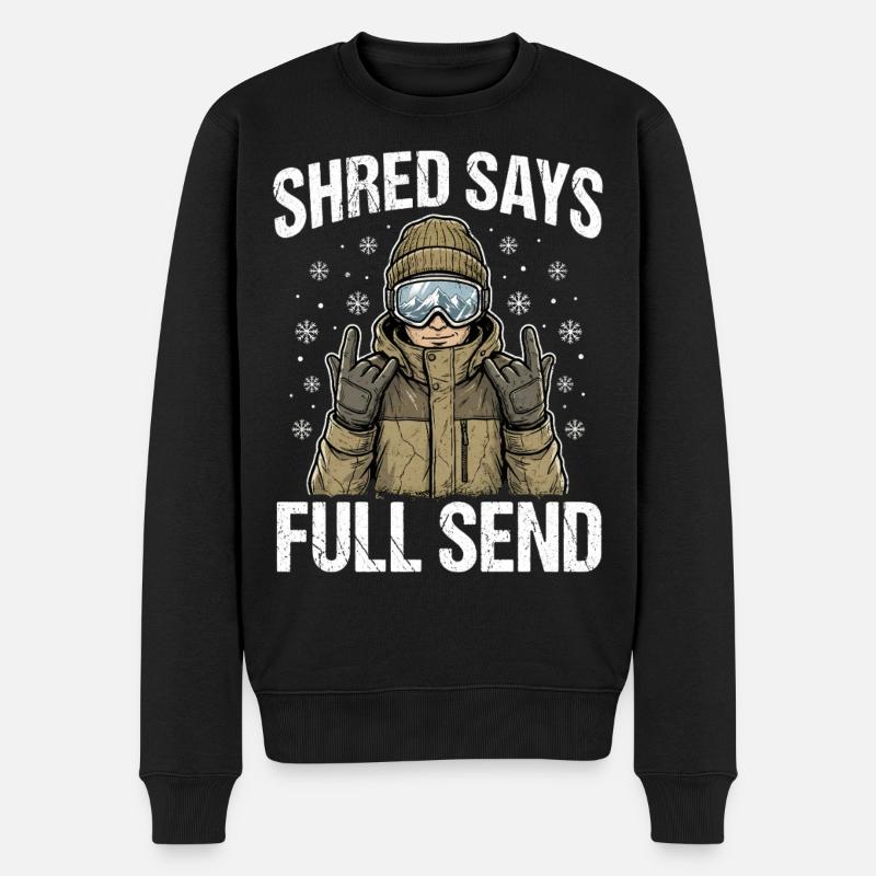 Shred Says Full Send Snow - Männer Premium Bio Pullover - Schwarz