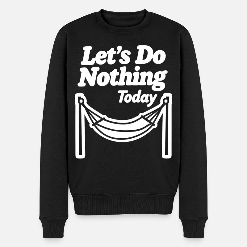 Let's do nothing today Hängematte Entspannung - Männer Premium Bio Pullover - Schwarz