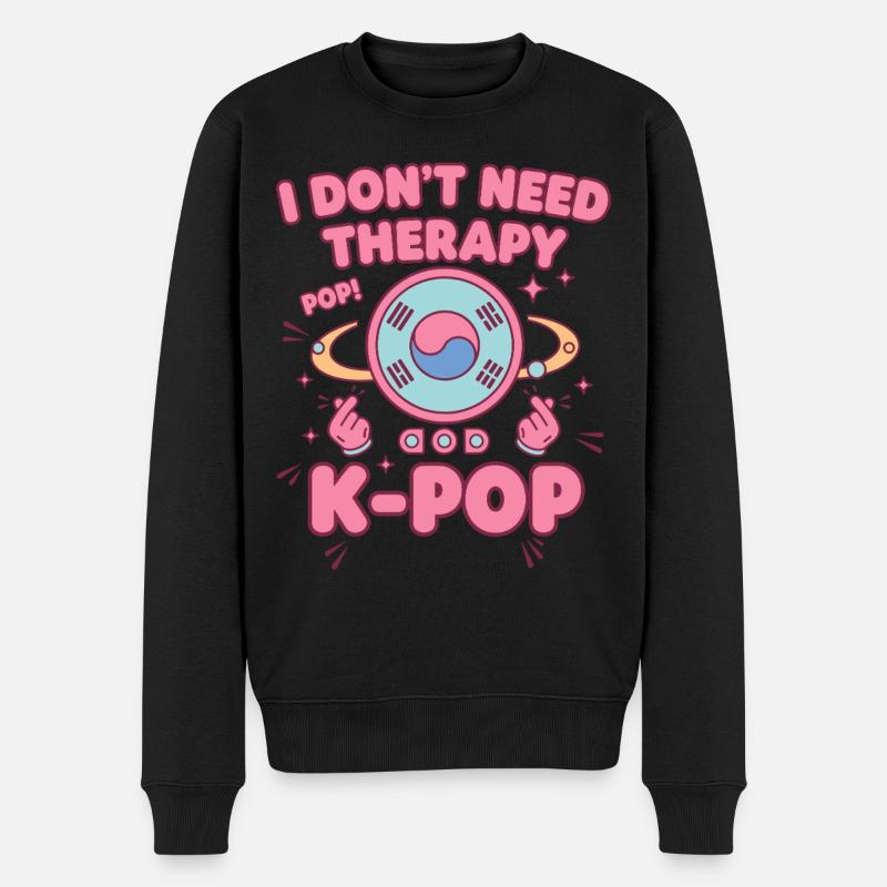 Jeg har ikke brug for terapi Pop K-Pop Koreanske musikfans - Økologisk premium-sweatshirt til mænd - sort