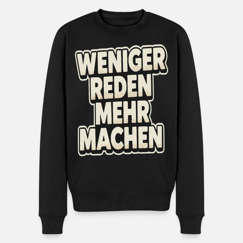 Weniger Reden Mehr Machen - Männer Premium Bio Pullover - Schwarz