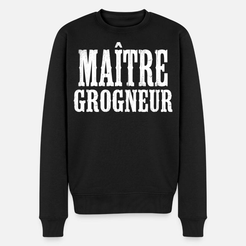 Grognon Humour Râleur Maître Grogneur - Pull Premium bio Homme - noir