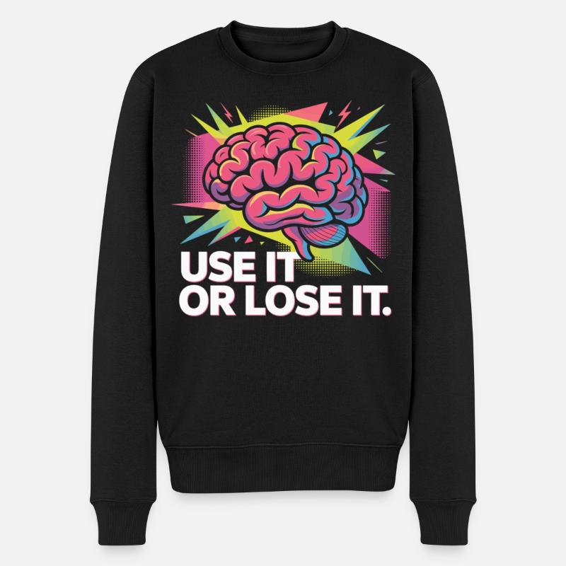 Use It Or Lose It Gehirn Shirt - Männer Premium Bio Pullover - Schwarz