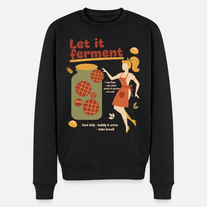 Sourdough Bread Baking Baker Let It Ferment - Men's Premium Organic Jumper - black