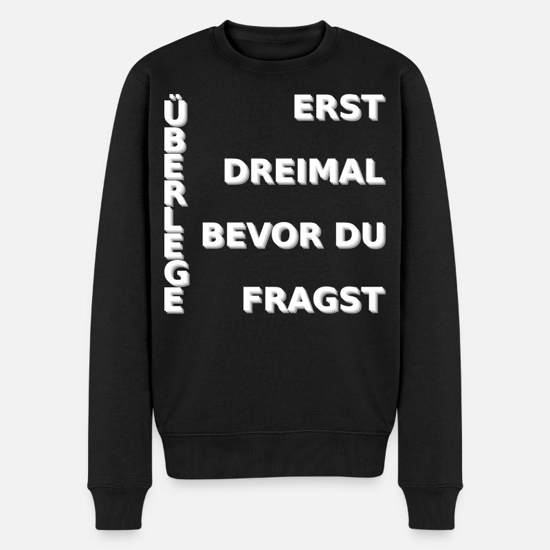 Überlege dreimal, bevor du fragst - Männer Premium Bio Pullover - Schwarz