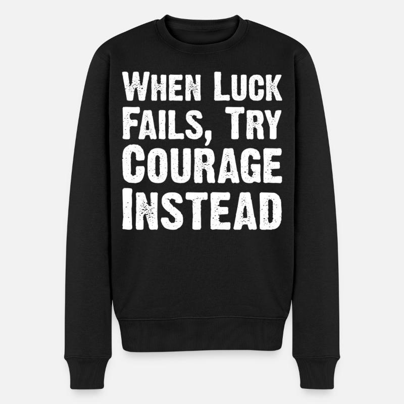 Mut über Glück Zitat-Tee - Männer Premium Bio Pullover - Schwarz