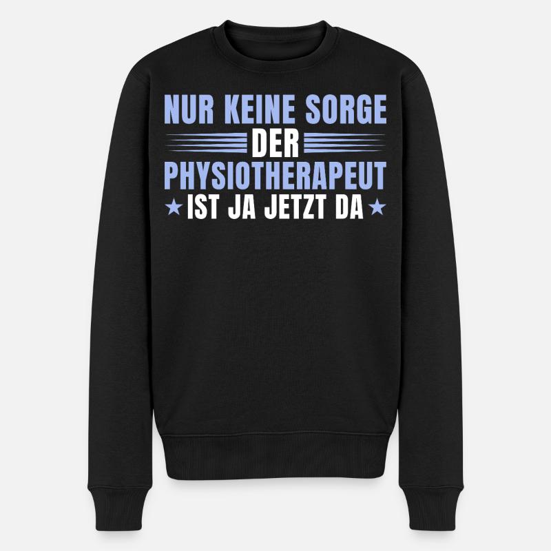 Physiotherapeut Geschenk – Keine Sorge Physio - Männer Premium Bio Pullover - Schwarz