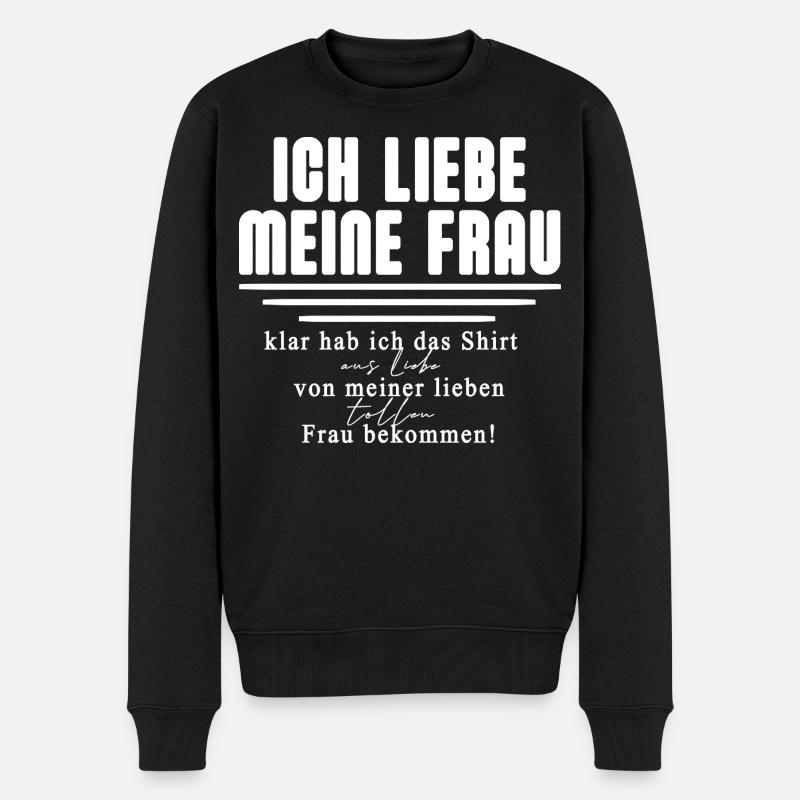 Ich liebe meine Frau Shirt Spruch - Männer Premium Bio Pullover - Schwarz