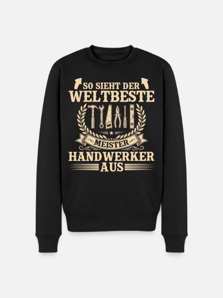 Weltbester Handwerker – Stolzer Meister Handwerk - Männer Premium Bio Pullover - Schwarz