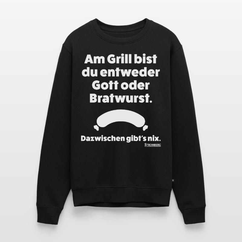 Stromberg Spruch Grill Gott Oder Bratwurst Männer Premium Bio Pullover