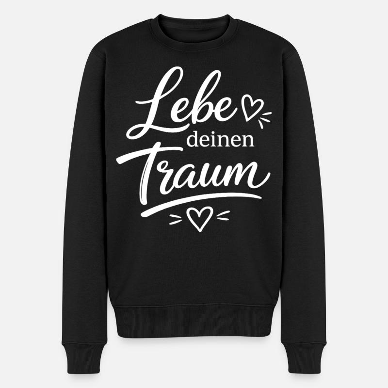 Lebe Deinen Traum Schriftzug - Männer Premium Bio Pullover - Schwarz
