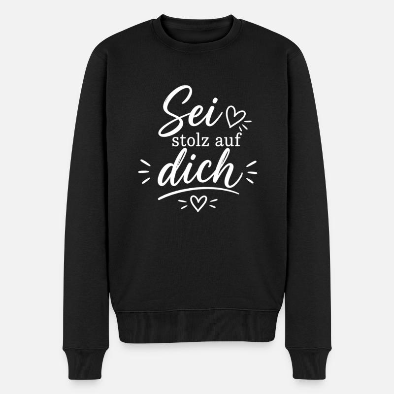 Sei stolz auf dich – Positive Botschaft - Männer Premium Bio Pullover - Schwarz
