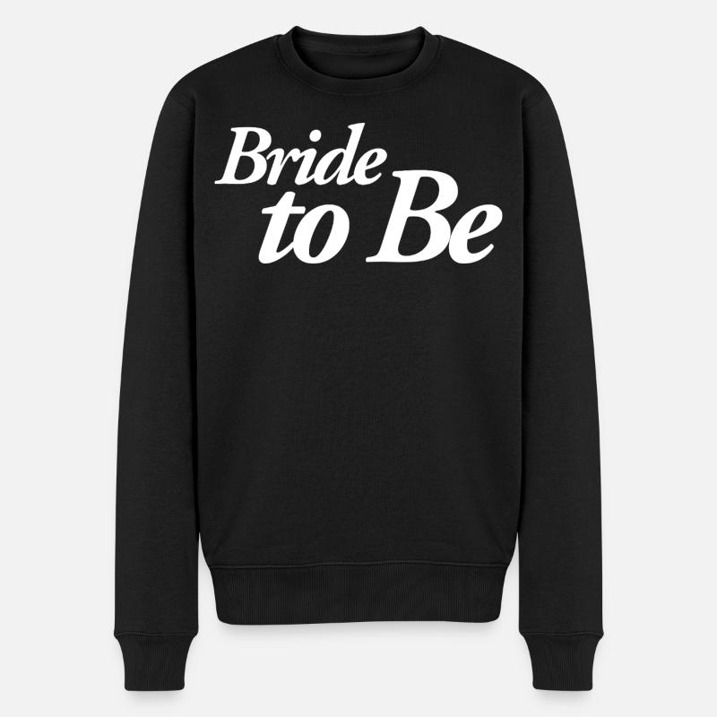 Bride To Be - Männer Premium Bio Pullover - Schwarz