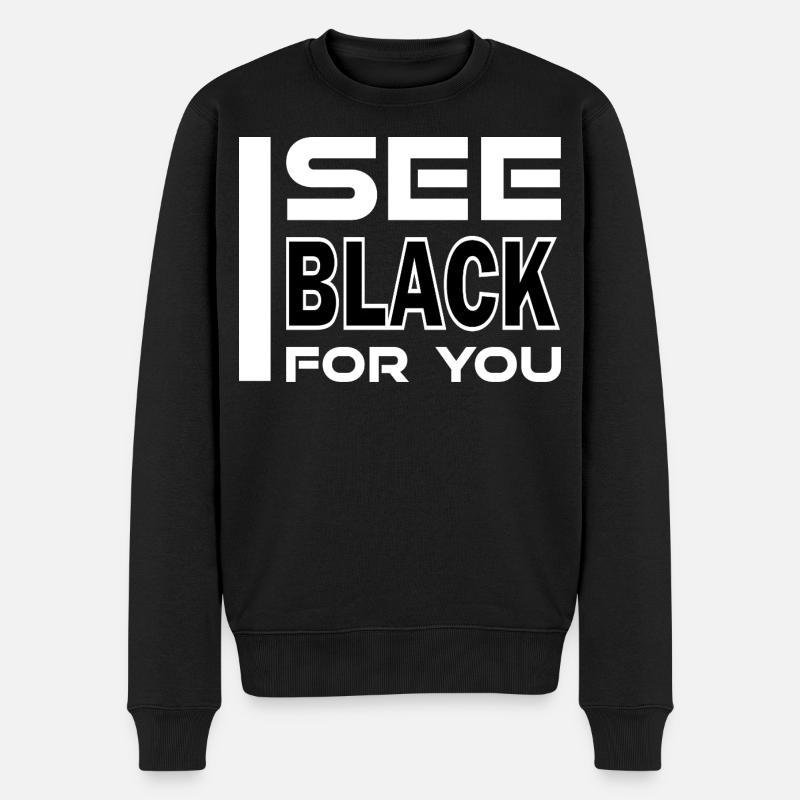 I See Black For You - Männer Premium Bio Pullover - Schwarz