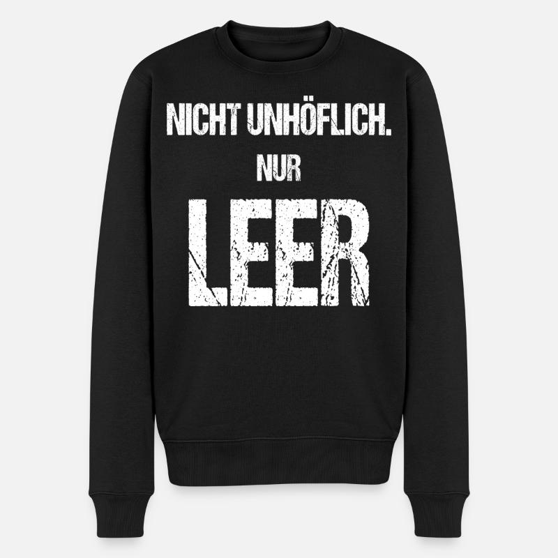 Nicht unhöflich nur leer Lustiger Spruch - Männer Premium Bio Pullover - Schwarz