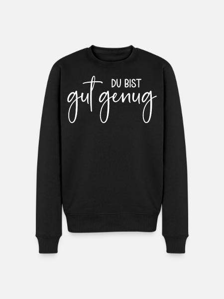 Du bist gut genug - Männer Premium Bio Pullover - Schwarz