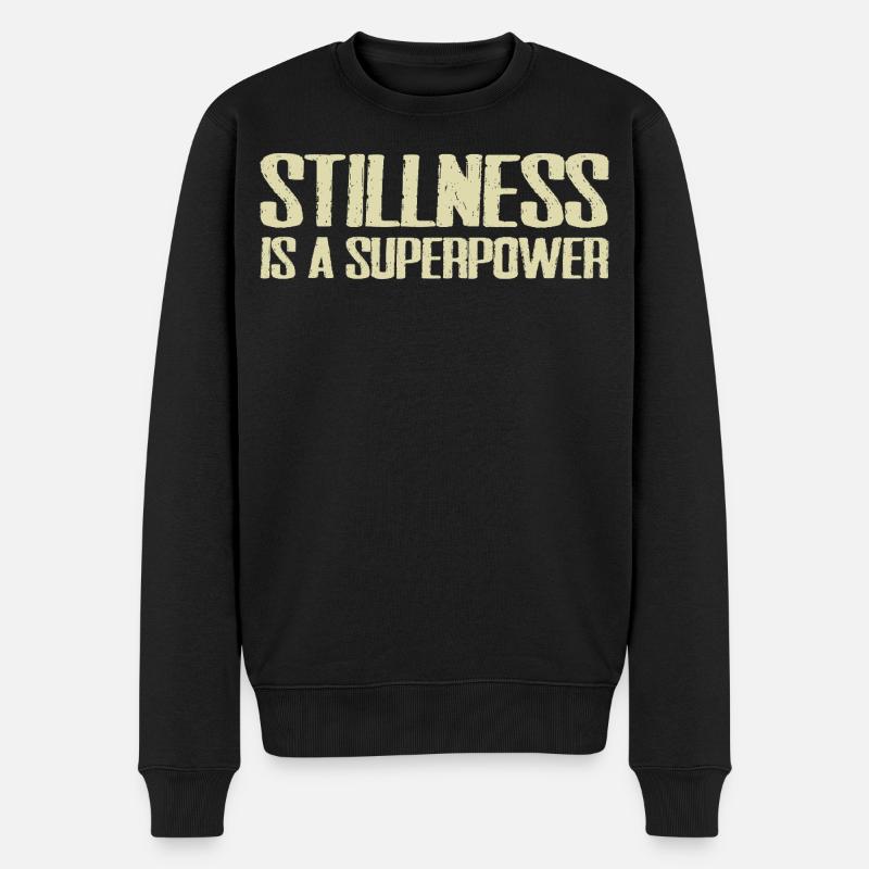 stillness is a superpower - Pull Premium bio Homme - noir