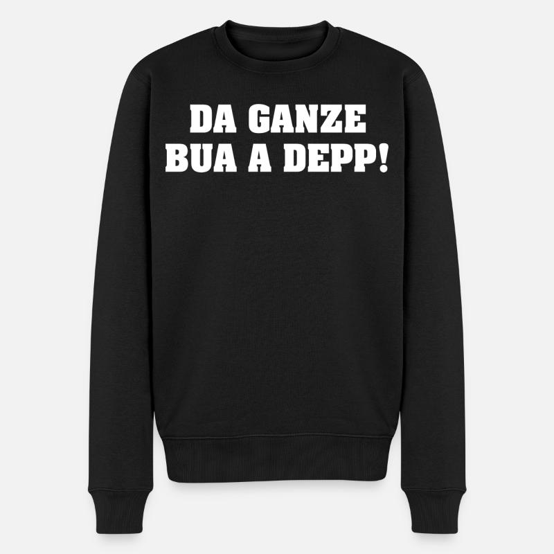 DA GANZE BUA A DEPP! - Männer Premium Bio Pullover - Schwarz