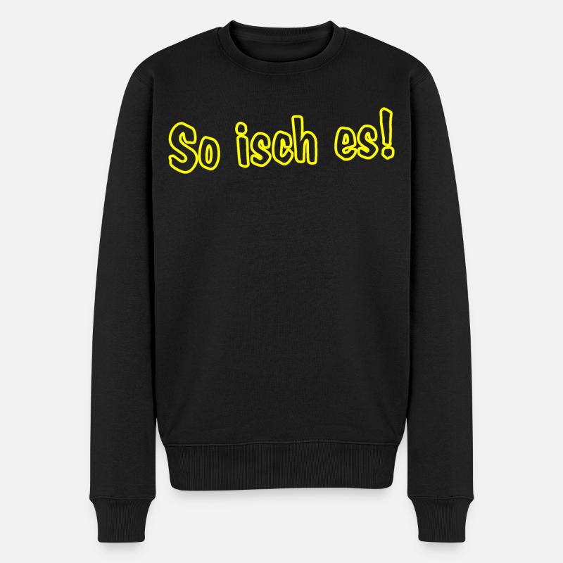 So isch es! - Männer Premium Bio Pullover - Schwarz