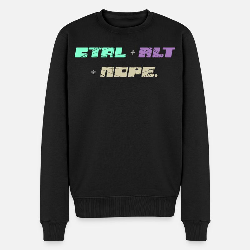 CTRL ALT Nope - Männer Premium Bio Pullover - Schwarz