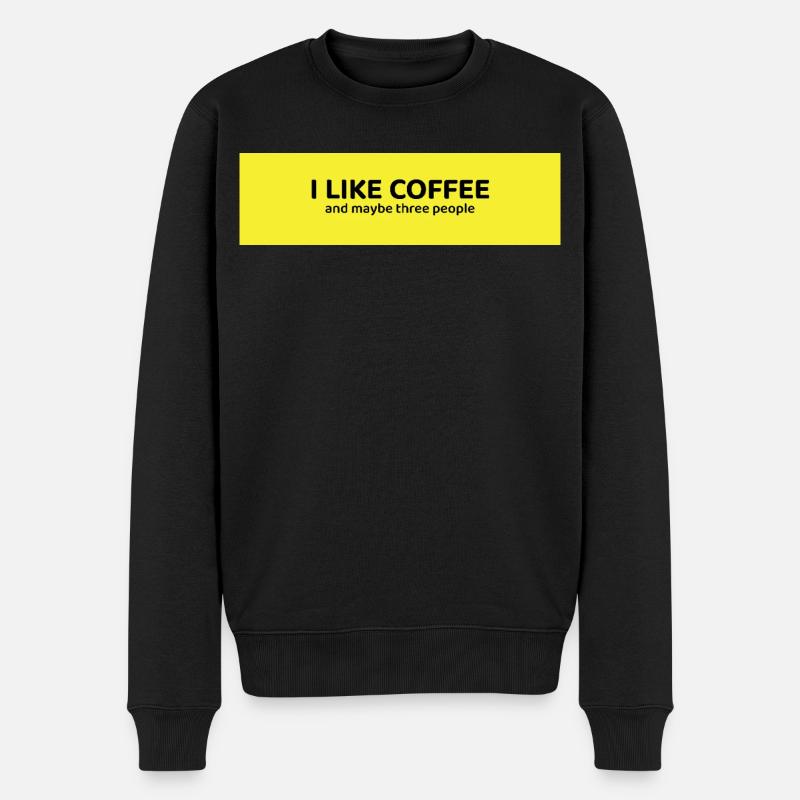 I Like Coffee and Maybe Three People - Männer Premium Bio Pullover - Schwarz