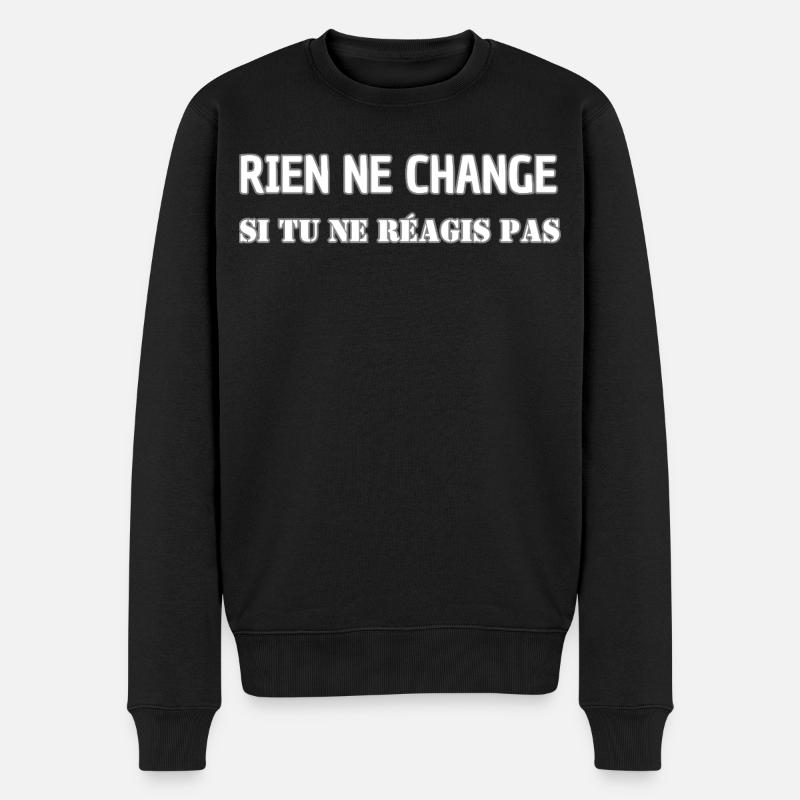 Nothing changes if you don't react - Men's Premium Organic Jumper - black