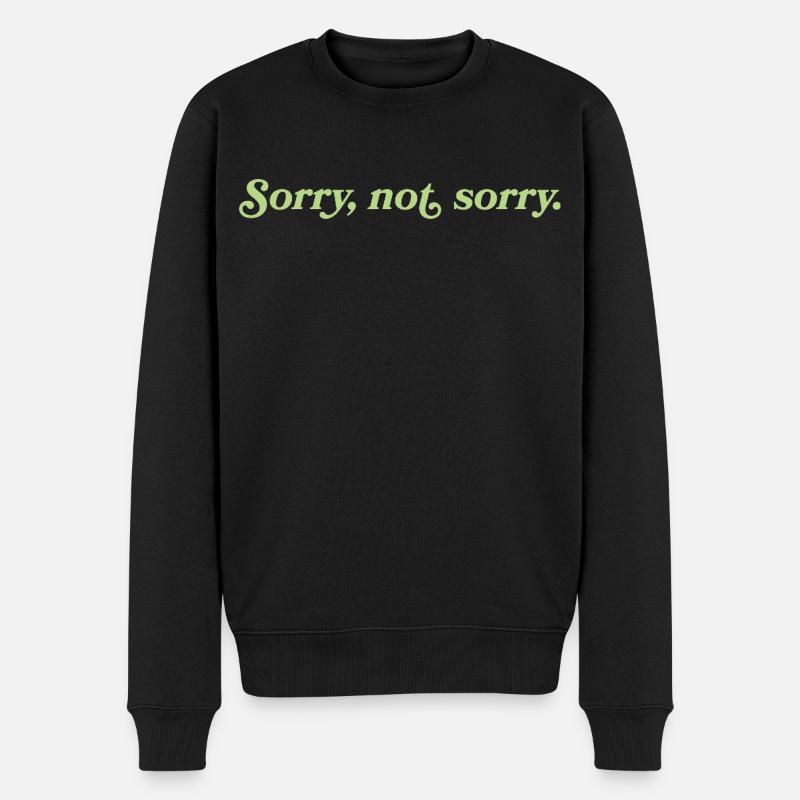 Sorry, not sorry – Freche Attitude - Männer Premium Bio Pullover - Schwarz