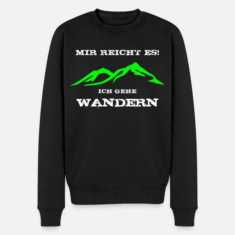 MIR REICHT ES - ICH GEHE WANDERN - BERGWANDERUNG - Männer Premium Bio Pullover - Schwarz