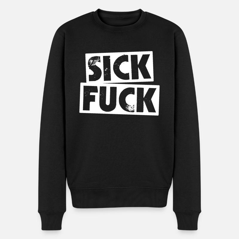 Sick Fuck - Pull Premium bio Homme - noir