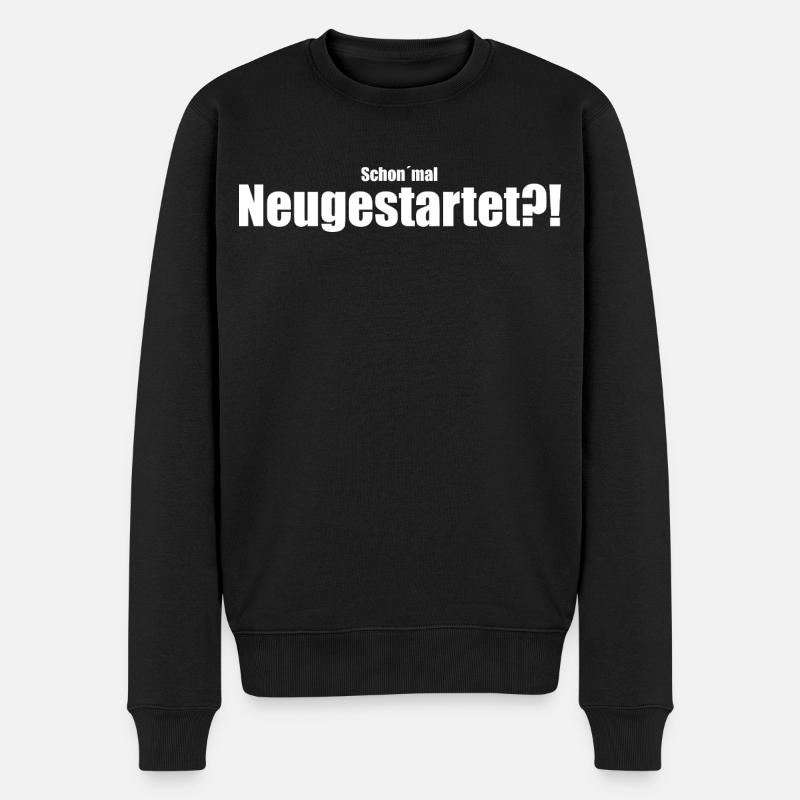 Schon`mal Neugestartet?! - Männer Premium Bio Pullover - Schwarz