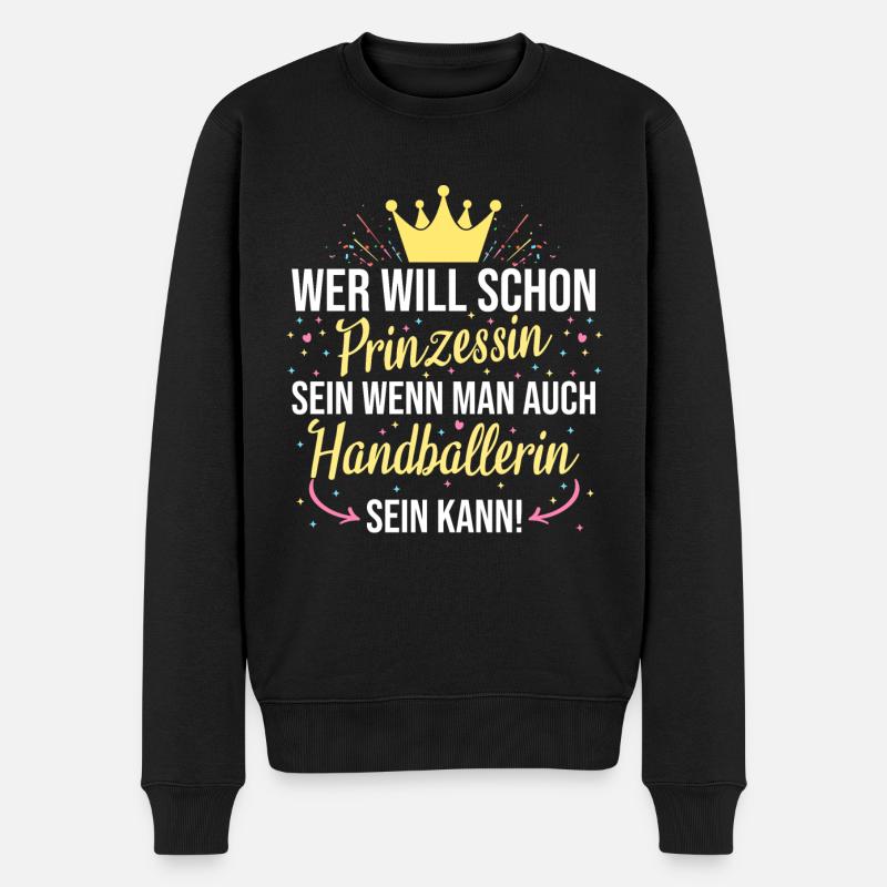 Handball Handballerin Prinzessin Handball Spruch - Männer Premium Bio Pullover - Schwarz