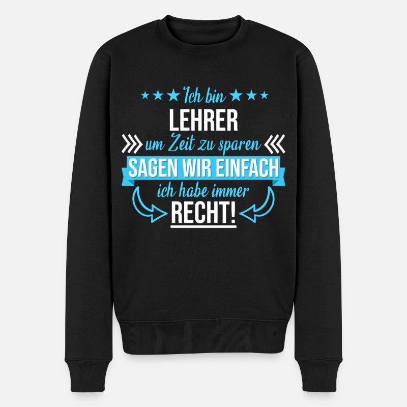 Lehrer Lehrerin Professor Schule Spruch Beruf - Männer Premium Bio Pullover - Schwarz