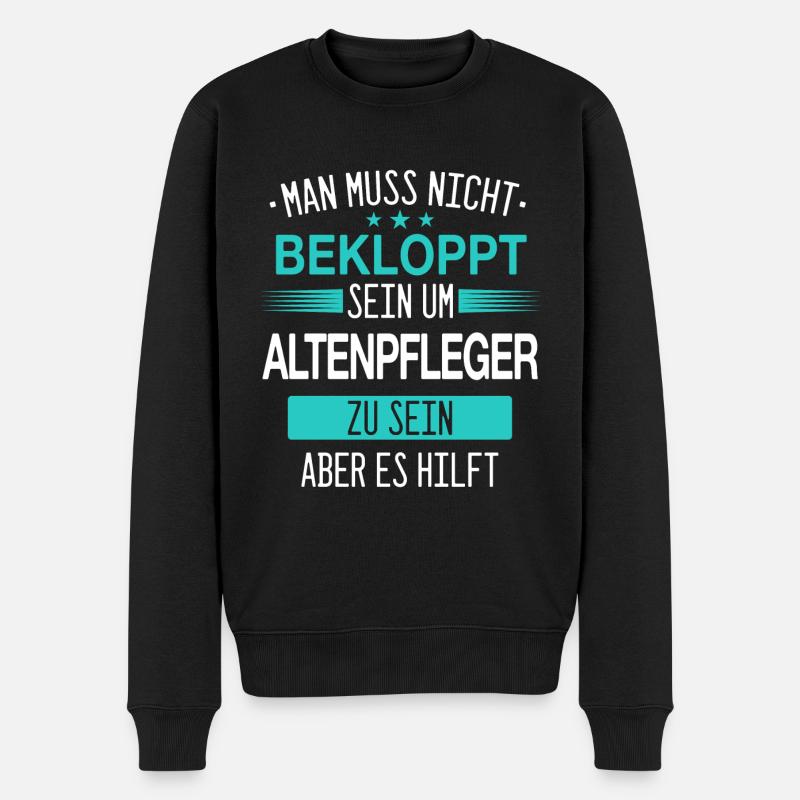 Altenpfleger Pfleger Beruf Spruch Altenpflege - Männer Premium Bio Pullover - Schwarz