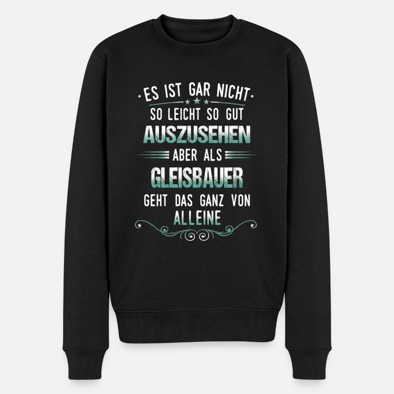 Gleisbauer Gleisbau Eisenbahn Gleise Beruf Spruch - Männer Premium Bio Pullover - Schwarz