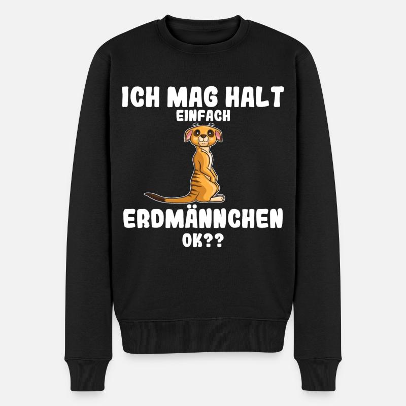 Ich mag halt einfach Erdmännchen Meerkat Geschenk - Männer Premium Bio Pullover - Schwarz