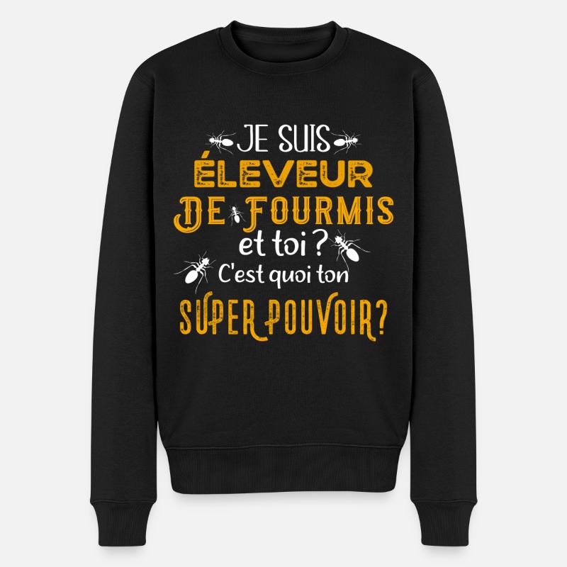 Éleveur de fourmis idée cadeau humour insecte - Pull Premium bio Homme - noir