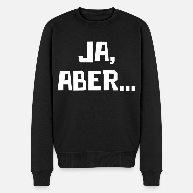 Ja, Aber... - Männer Premium Bio Pullover - Schwarz