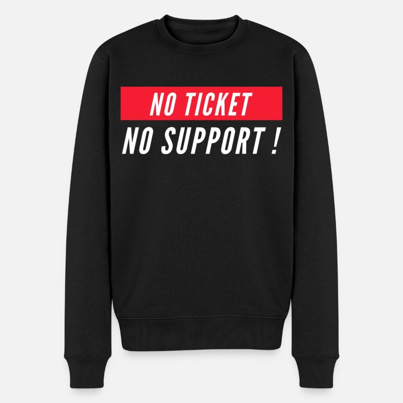 No ticket no support! EDV IT Informatiker Spruch - Männer Premium Bio Pullover - Schwarz
