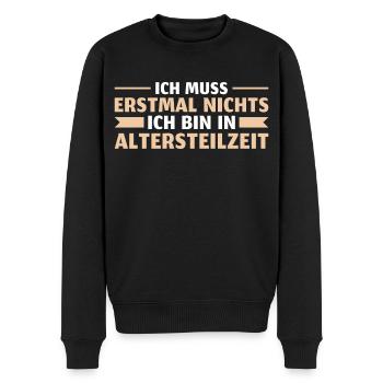Ruhestand Angehende Rente Altersteilzeit - Männer Premium Bio Pullover - Schwarz - Vorne - Nico (187cm)