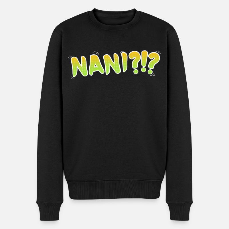 Nani ?!? - Männer Premium Bio Pullover - Schwarz