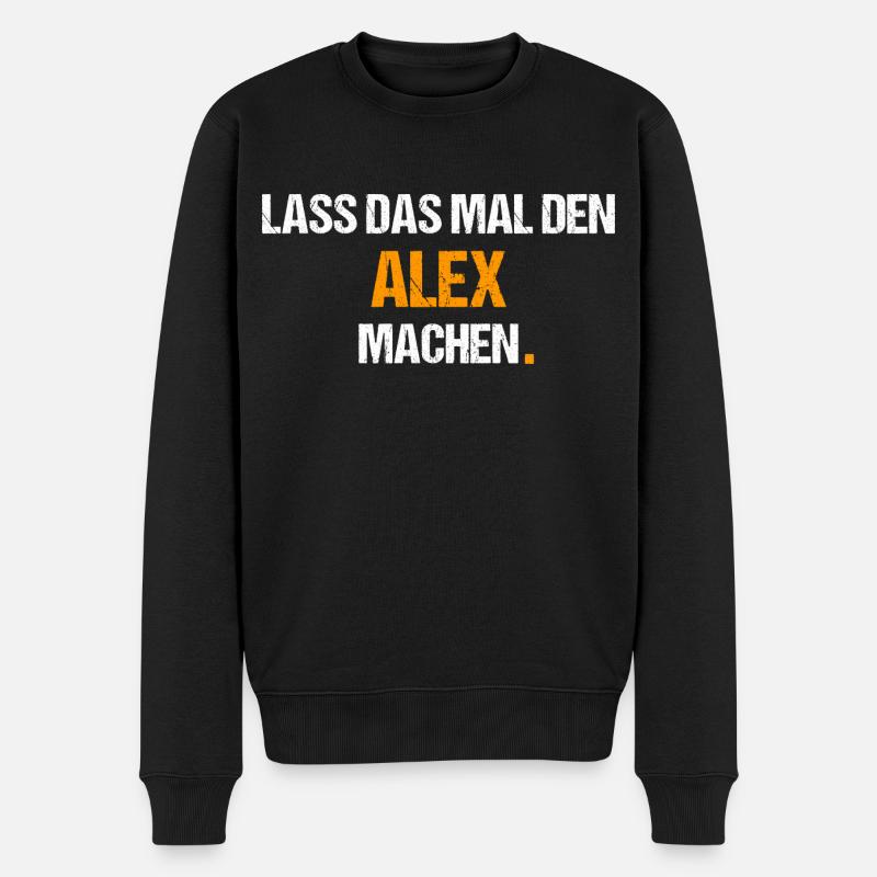 Alex Spruch Lustig Vorname Name - Männer Premium Bio Pullover - Schwarz