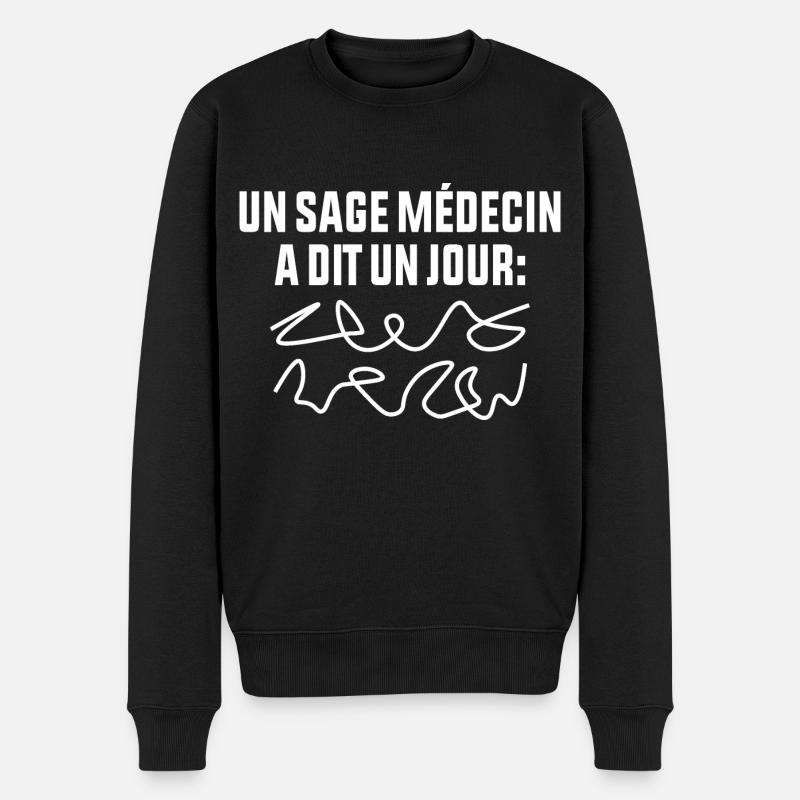 Un sage médecin a dit un jour drôle de cadeau - Pull Premium bio Homme - noir