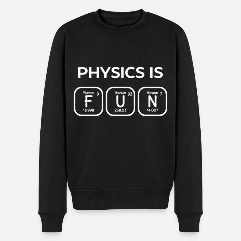 Physics Is Fun Shirt - Men's Premium Organic Jumper - black