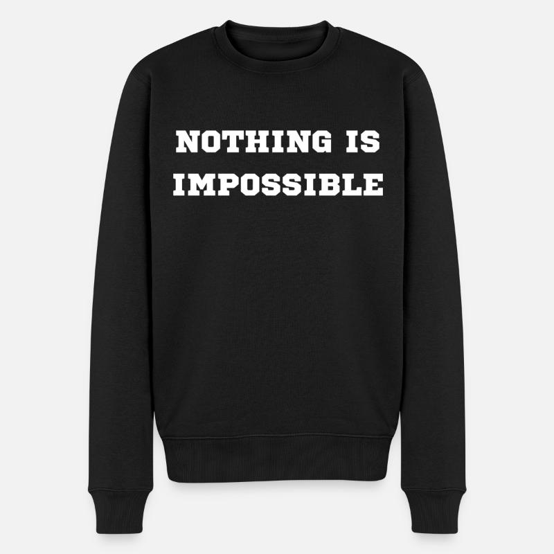 NICHTS IST UNMÖGLICH - Männer Premium Bio Pullover - Schwarz